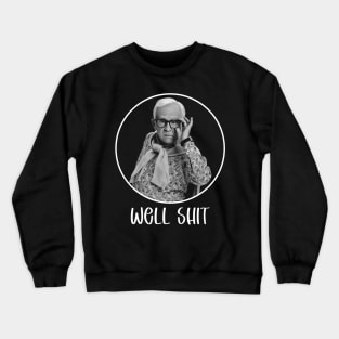 Classic Leslie Well Shit Crewneck Sweatshirt